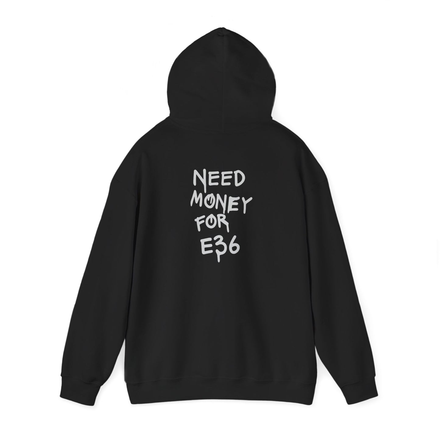 "Need Money for E36" Hoodie