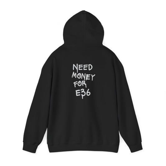 "Need Money for E36" Hoodie